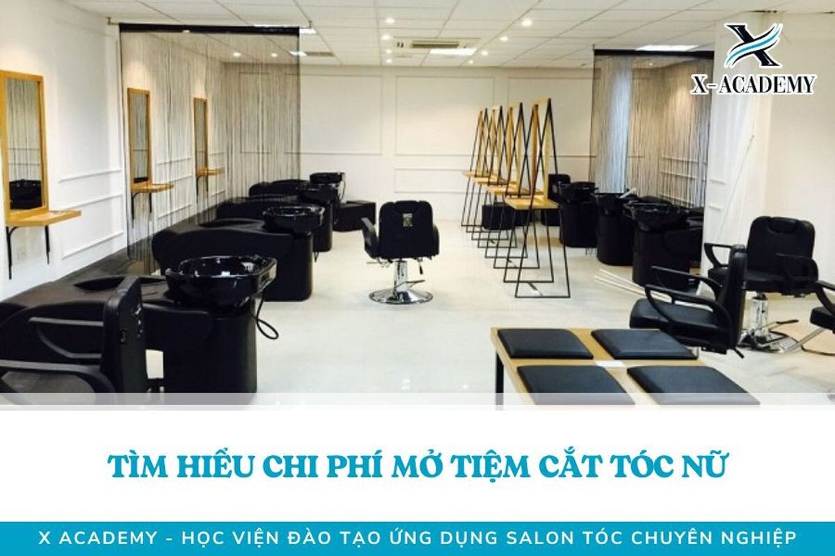 Chi phí mở tiệm cắt tóc nữ hiện nay bao nhiêu?