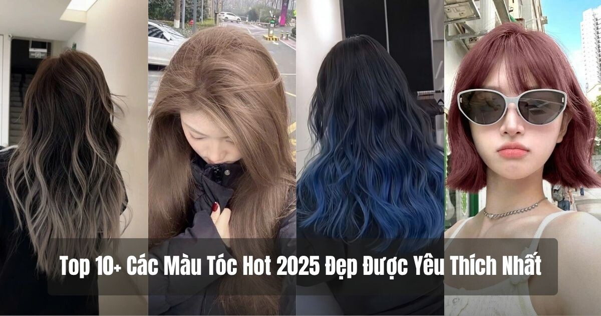 Những màu tóc hot 2025 năng động, trẻ trung và tôn da