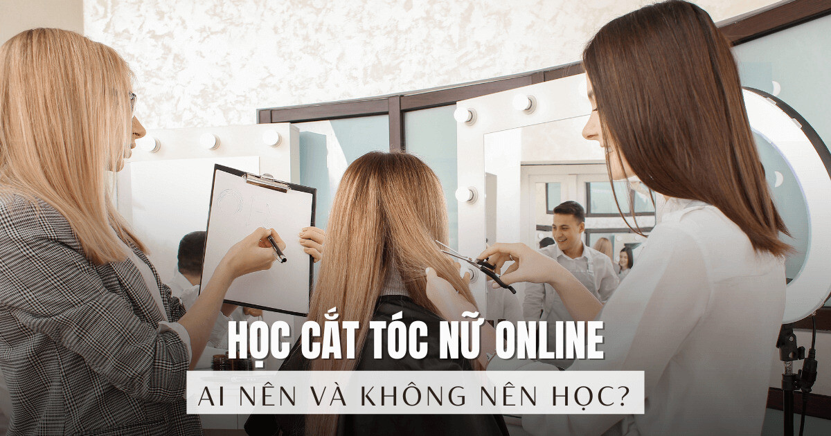Học cắt tóc nữ online ở đâu?