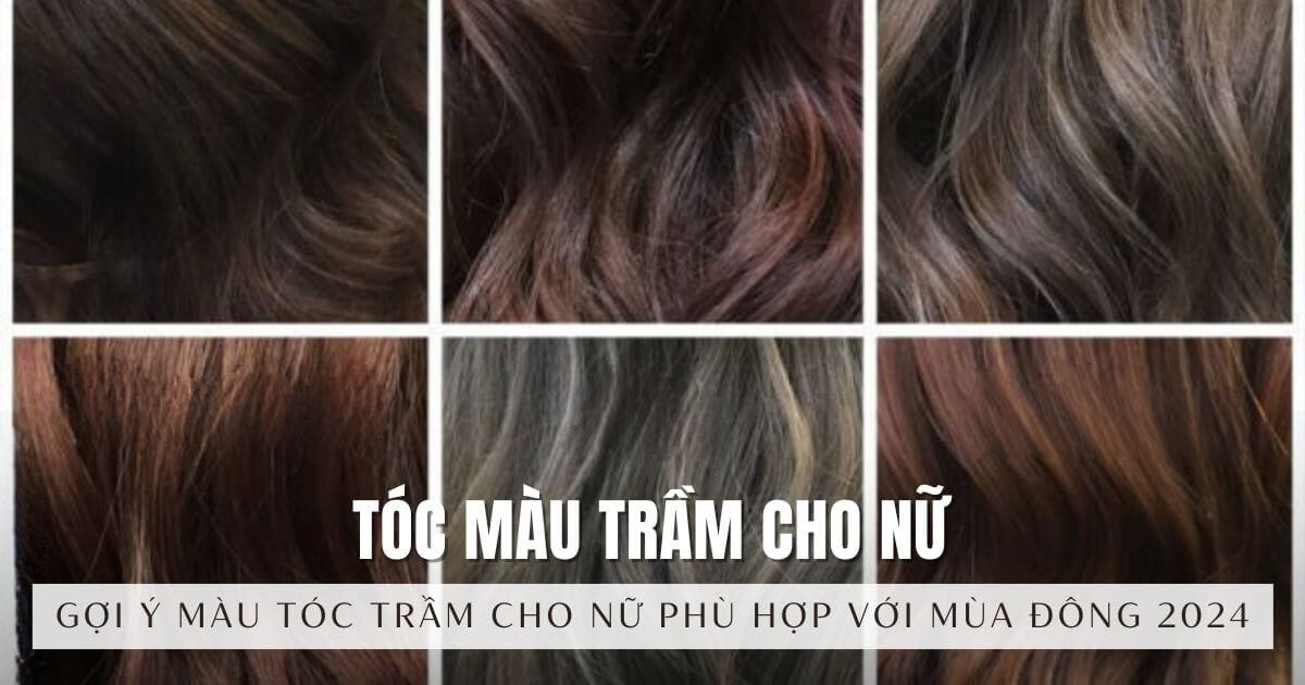 Màu tóc trầm cho nữ
