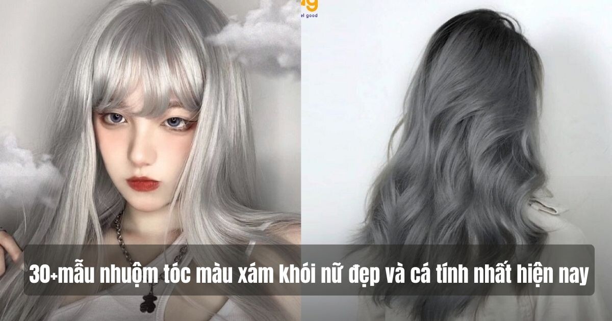30+mẫu nhuộm tóc màu xám khói nữ đẹp và cá tính nhất hiện nay