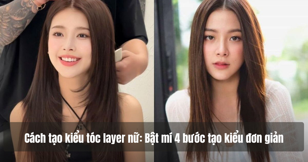 Cách tạo kiểu tóc layer nữ