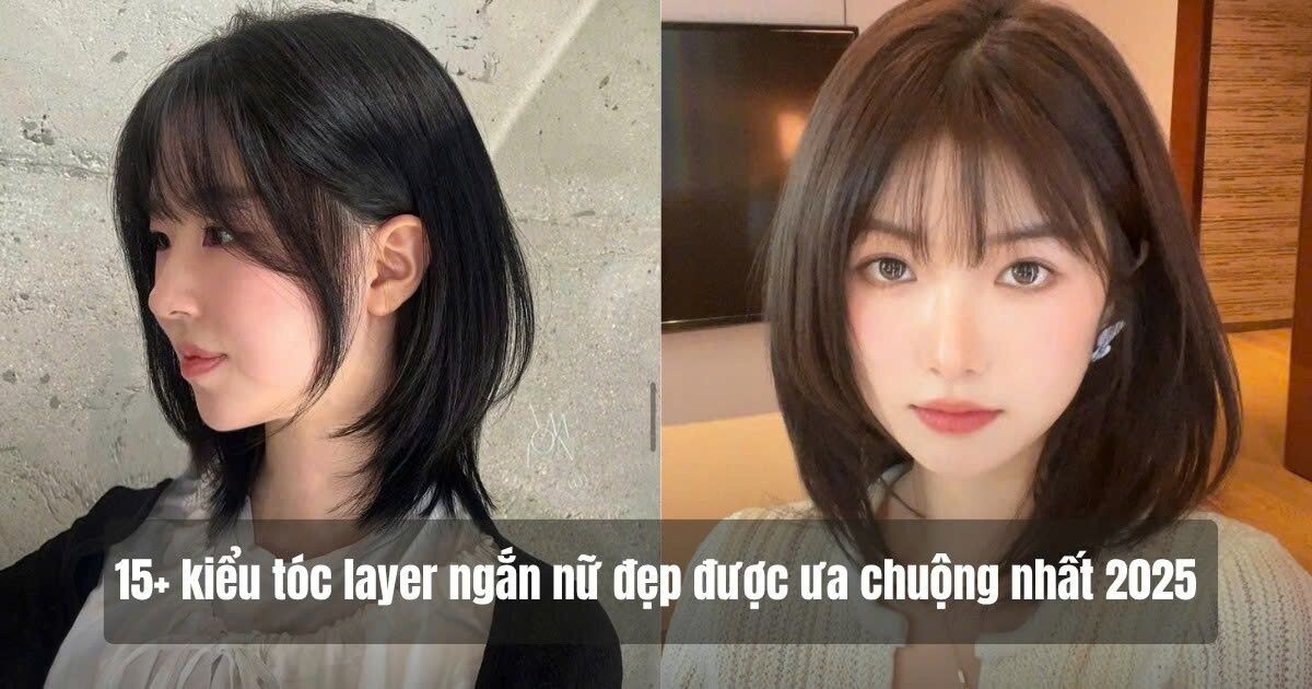 Kiểu tóc layer ngắn nữ hiện đại, trẻ trung