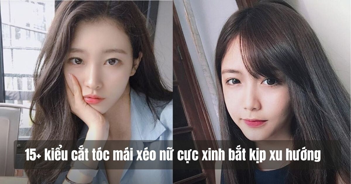 15+ kiểu cắt tóc mái xéo nữ đẹp giúp bạn bắt kịp xu hướng