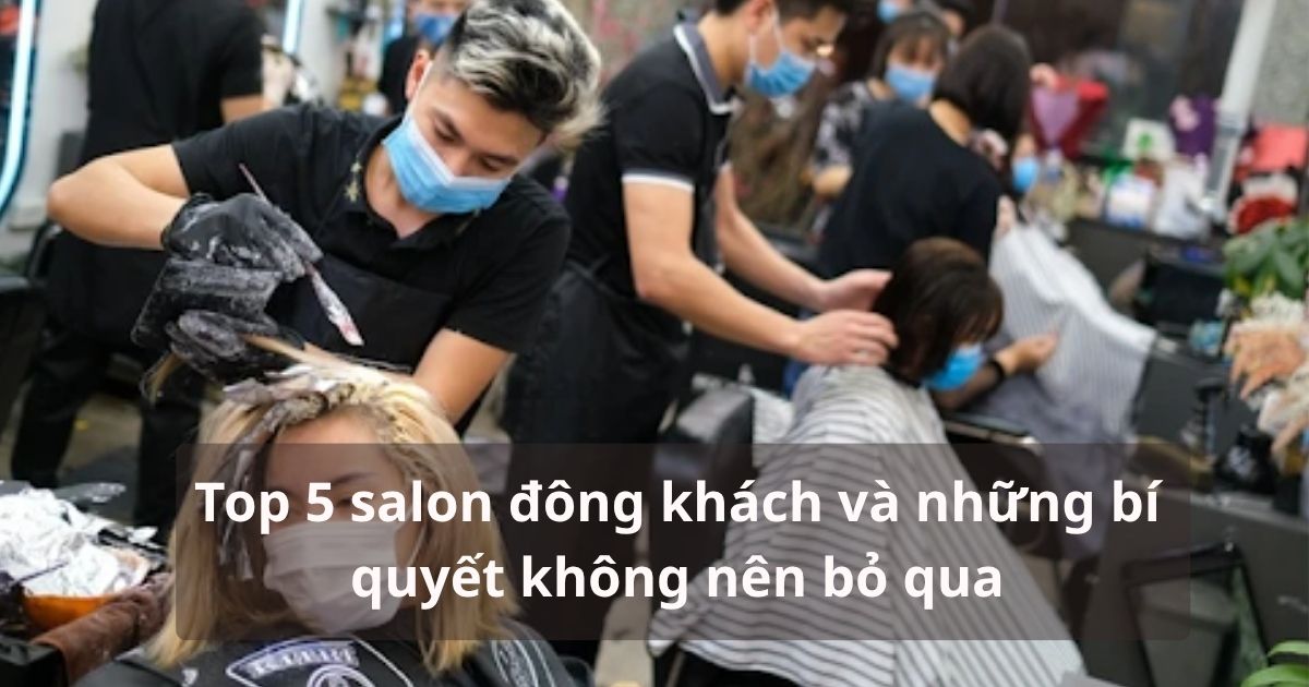 salon tóc đông khách