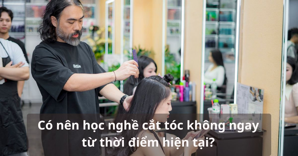 Có nên học nghề cắt tóc không