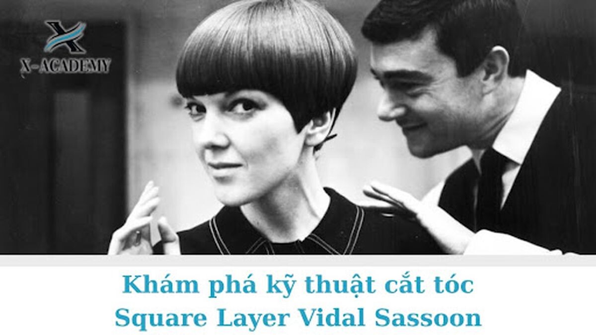 Kỹ thuật cắt Square Layer Vidal Sassoon