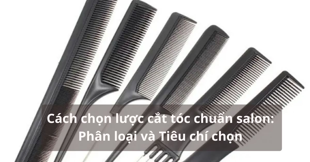 cách chọn lược cắt tóc